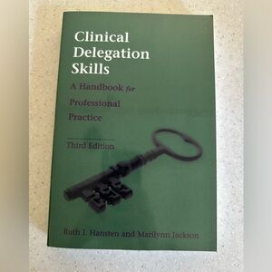 Clinical Delegation Skills A Handbook for
Professional Practice Third Ed.  Book